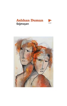Sığmayan / Aslıhan Duman