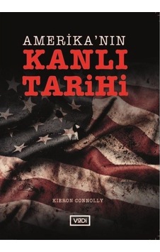 Amerika'Nın Kanlı Tarihi Amerika'Nın Kanlı Tarihi