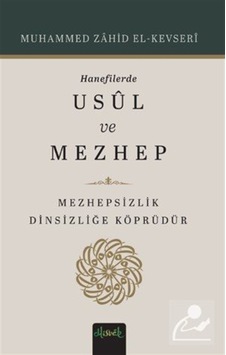 Hanefilerde Usul Ve Mezhep / Muhammed Zahid El-kevseri Hanefilerde Usul Ve Mezhep / Muhammed Zahid El-kevseri