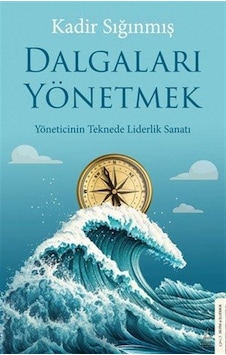 Dalgaları Yönetmek / Kadir Sığınmış Dalgaları Yönetmek / Kadir Sığınmış