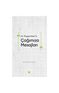 Hz Peygamberin Çağımıza Mesajları Hz Peygamberin Çağımıza Mesajları