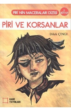 Piri ve Korsanlar (1. Kitap) - Dilek Çıngı - Kare Yayınları