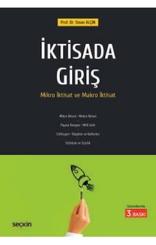 İktisada Giriş Temel Mikro Ve Makro İktisat Prof. Dr. Sinan Alçın İktisada Giriş Temel Mikro Ve Makro İktisat Prof. Dr. Sinan Alçın