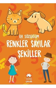 İlk Sözlüğüm - Renkler Sayılar Şekiller- Eksik Parça İlk Sözlüğüm - Renkler Sayılar Şekiller- Eksik Parça