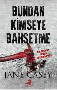 Bundan Kimseye Bahsetme - Jane Casey - Olimpos Yayınları Bundan Kimseye Bahsetme - Jane Casey - Olimpos Yayınları