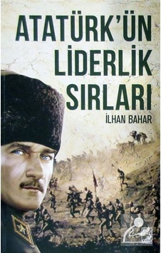 Atatürk'ün Liderlik Sırları - İlhan Bahar - Kamer Yayınları Atatürk'ün Liderlik Sırları - İlhan Bahar - Kamer Yayınları