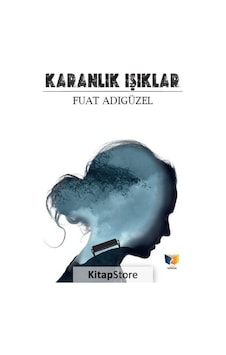 Karanlık Işıklar - Fuat Adıgüzel - Ateş Yayınları Karanlık Işıklar - Fuat Adıgüzel - Ateş Yayınları