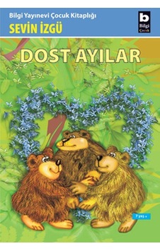 Dost Ayılar - Sevin İzgü - Bilgi Yayınevi Dost Ayılar - Sevin İzgü - Bilgi Yayınevi