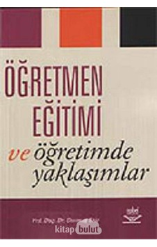 Öğretmen Eğitimi Ve Öğretimde Yaklaşımlar Sku: Smgstkfee32d3bd8 Öğretmen Eğitimi Ve Öğretimde Yaklaşımlar Sku: Smgstkfee32d3bd8