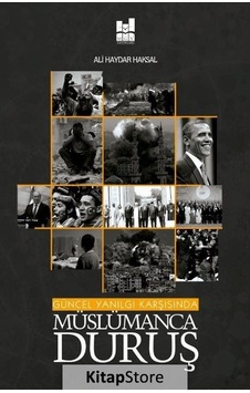 Güncel Yanılgı Karşısında Müslümanca Duruş - Ali Haydar Haksal - MGV Yayınları Güncel Yanılgı Karşısında Müslümanca Duruş - Ali Haydar Haksal - MGV Yayınları
