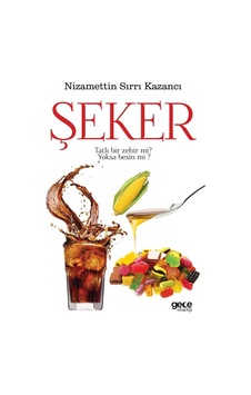 Şeker: Tatlı Bir Zehir Mi Yoksa Besin Mi