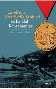 Çayeli'nin Seferberlik Şehitleri Ve İstiklal Kahramanları - Rzır-637789 Çayeli'nin Seferberlik Şehitleri Ve İstiklal Kahramanları - Rzır-637789