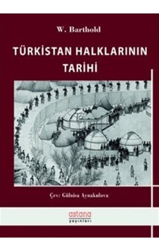 Türkistan Halklarının Tarihi / Wilhelm Barthold 9786059623711 Türkistan Halklarının Tarihi / Wilhelm Barthold 9786059623711