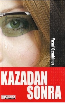 Kazadan Sonra - Yusuf Özşahiner - Kavrayış Yayınları Kazadan Sonra - Yusuf Özşahiner - Kavrayış Yayınları