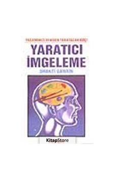 Yaratıcı İmgeleme / Shakti Gawain Yaratıcı İmgeleme / Shakti Gawain