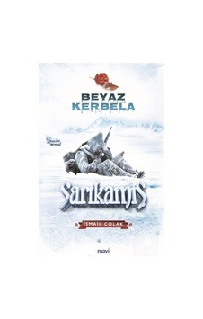 Beyaz Kerbela Sarıkamış / Ismail Çolak 9786059899024 Beyaz Kerbela Sarıkamış / Ismail Çolak 9786059899024