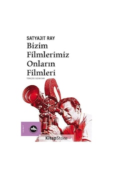 Bizim Filmlerimiz Onların Filmleri - Satyajit Ray - VakıfBank Kültür Yayınları Bizim Filmlerimiz Onların Filmleri - Satyajit Ray - VakıfBank Kültür Yayınları