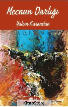 Mecnun Darlığı - Yalçın Karaaslan - Gülnar Yayınları