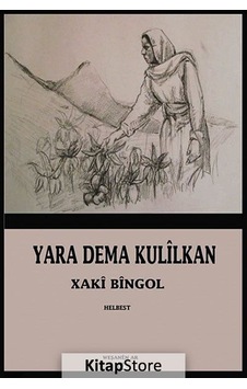 Yara Dema Kulilkan / Xaki Bingol Yara Dema Kulilkan / Xaki Bingol