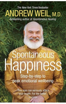 Spontaneous Happiness: Step-by-step To Peak Emotional Wellbeing Spontaneous Happiness: Step-by-step To Peak Emotional Wellbeing