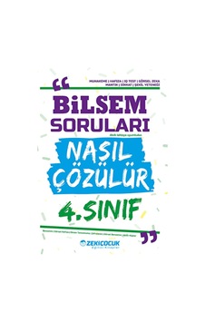 4.Sınıf Bilsem Soruları Nasıl Çözülür - Zeki Çocuk Yayınları 4.Sınıf Bilsem Soruları Nasıl Çözülür - Zeki Çocuk Yayınları