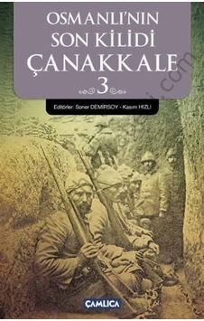 Osmanlı'nın Son Kilidi Çanakkale 3 - Çamlıca Basım Yayın Osmanlı'nın Son Kilidi Çanakkale 3 - Çamlıca Basım Yayın