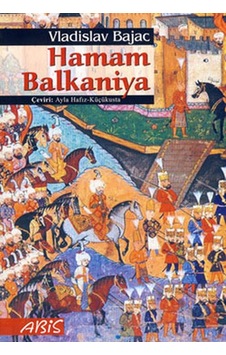 Hamam Balkaniya - Vladislav Bajac - Abis Yayınları