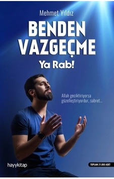 Benden Vazgeçme Ya Rab Benden Vazgeçme Ya Rab