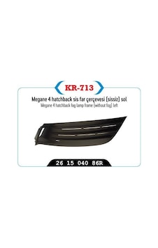Sis Far Çerçevesı Kapağı Sissiz Sol Megane Iv Hatcback Model Sis Far Çerçevesı Kapağı Sissiz Sol Megane Iv Hatcback Model