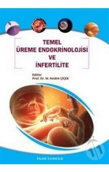 Temel Üreme Endokrinolojisi Ve İnfertilite Temel Üreme Endokrinolojisi Ve İnfertilite