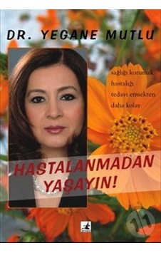 Hastalanmadan Yaşayın
