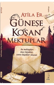 Güneşe Koşan Mektuplar - Atila Er - ŞYK Kitap Güneşe Koşan Mektuplar - Atila Er - ŞYK Kitap