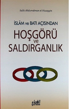 İslam ve Batı Açısından Hoşgörü ve Saldırganlık / Salih Abdurr... İslam ve Batı Açısından Hoşgörü ve Saldırganlık / Salih Abdurr...