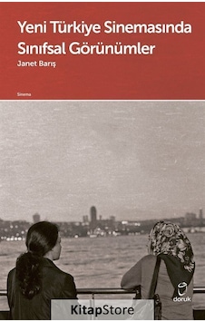 Yeni Türkiye Sinemasında Sınıfsal Görünümler - Janet Barış - Doruk Yayınları
