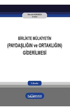 Birlikte Mülkiyetin Paydaşlığın Ve Ortaklığın Giderilmesi