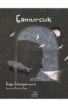 Çamurcuk - Inge Schilperoord - Pinhan Yayıncılık Çamurcuk - Inge Schilperoord - Pinhan Yayıncılık