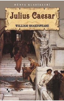 Tiyatro Serisi-05: Julius Caesar - William Shakespeare - Anonim Yayınları Tiyatro Serisi-05: Julius Caesar - William Shakespeare - Anonim Yayınları
