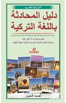 Araplar İçin Türkçe Konuşma Kılavuzu - Ahmet Altun Araplar İçin Türkçe Konuşma Kılavuzu - Ahmet Altun
