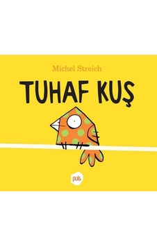 Tuhaf Kuş - Michel Streich - Puis Yayınları