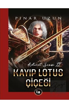Kayıp Lotus Çiçeği - Kehanet Serisi 2 La Kitap - La Kitap