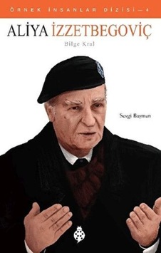Örnek İnsanlar Dizisi-4 Aliya İzzetbegoviç - Rzır-635315 Örnek İnsanlar Dizisi-4 Aliya İzzetbegoviç - Rzır-635315