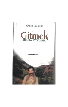 Gitmek - Kırılma Öyküleri