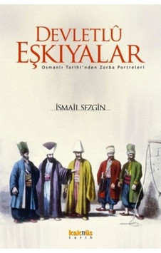 Devletlu Eşkiyalar - İsmail Sezgin - Kaknüs Yayınları Devletlu Eşkiyalar - İsmail Sezgin - Kaknüs Yayınları