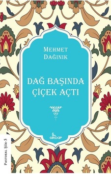 Dağ Başında Çiçek Açtı / Mehmet Dağınık Dağ Başında Çiçek Açtı / Mehmet Dağınık