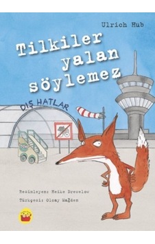 Tilkiler Yalan Söylemez - Ulrich Hub - Kuraldışı Yayınları Tilkiler Yalan Söylemez - Ulrich Hub - Kuraldışı Yayınları