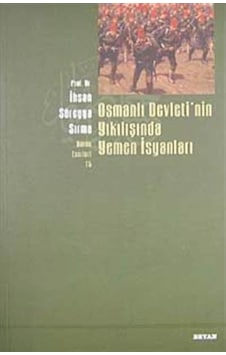 Osmanlı Devletinin Yıkılışında Yemen Isyanları / Ihsan Süreyya... 9789754731064