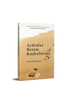 Aydınlat Benim Kuşkularımı / Ahmet Hamdi Çınar