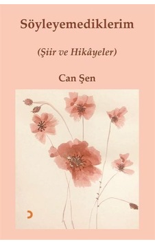 Söyleyemediklerim / Can Şen