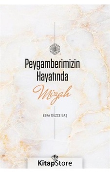 Peygamberimizin Hayatında Mizah - Esra Düzce Baş - Türkiye Diyanet Vakfı Yayınları
