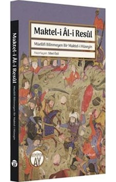 Maktel-i Al-i Resul: Müellifi Bilinmeyen Bir Maktel-i Hüseyin- Büyüyenay Yayınları